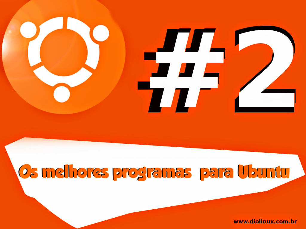 Os melhores programas para Ubuntu #2