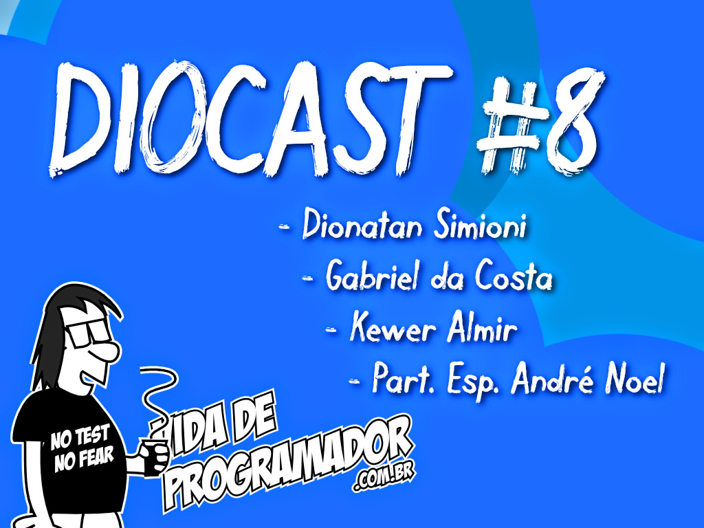 Diocast #8 - Especial, Vida de Programador