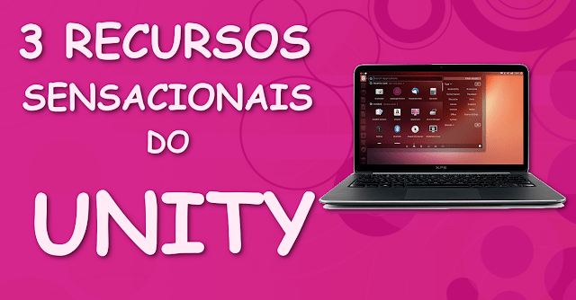 3 recursos muito úteis do Ubuntu que você nunca usou