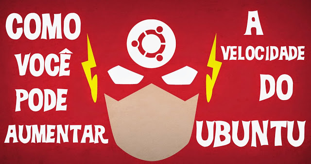 7 Dicas incríveis para melhorar o desempenho do Ubuntu