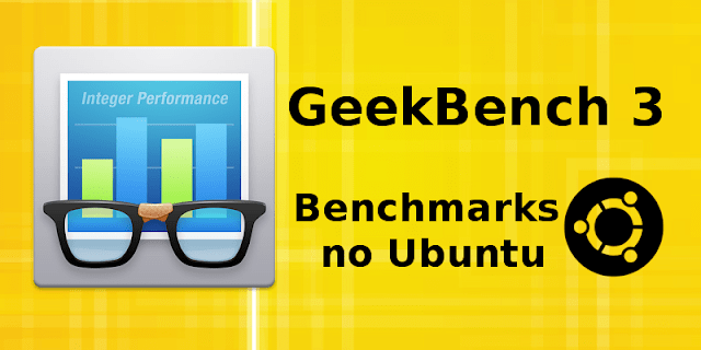 GeekBench: Faça benchmarks de processador e memória no Ubuntu