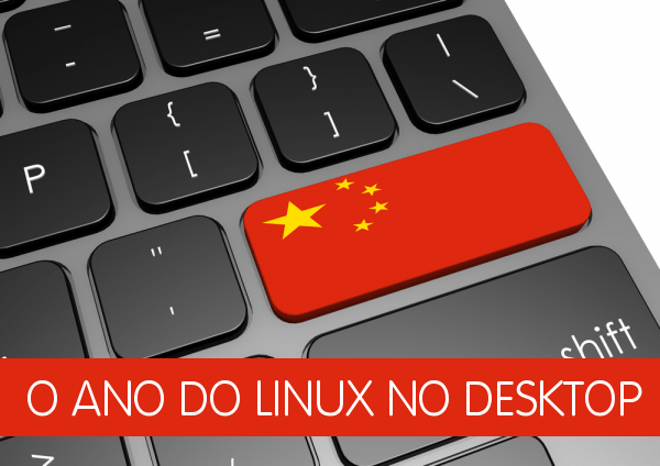 É o ano do Linux no Desktop na China