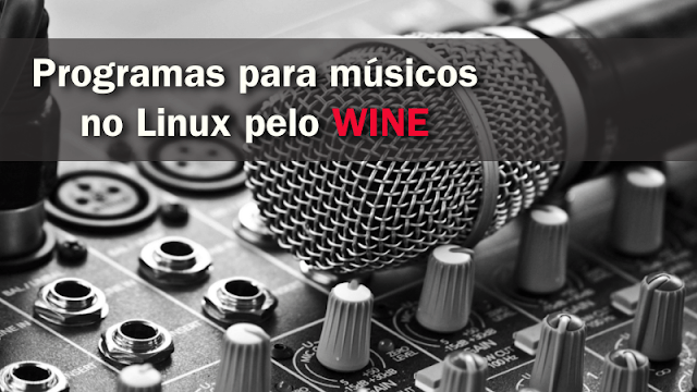 Aplicativos para músicos no Linux através do Wine