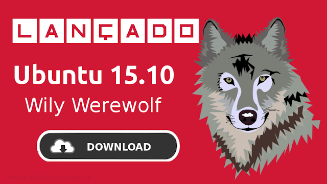 Lançamento: Faça o download do Ubuntu 15.10 Wily Werewolf