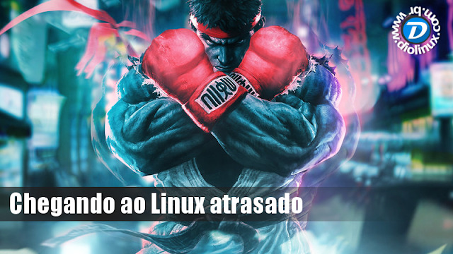 Street Fighter V para Linux vai demorar um pouco mais para chegar