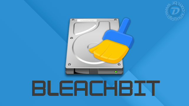 BleachBit - Faça uma limpeza completa e libere espaço no seu Linux ou Windows