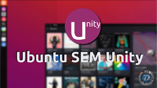Como será o futuro do Ubuntu SEM o Unity?