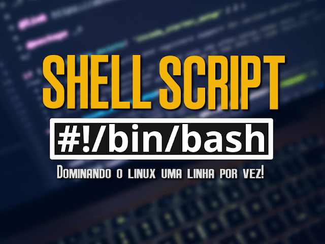 Curso de Shell Script - Dominando o Linux uma linha por vez!