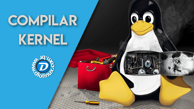 Como compilar um Kernel Linux passo a passo