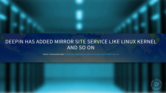 Deepin recebe suporte para novos Mirrors ao redor do mundo