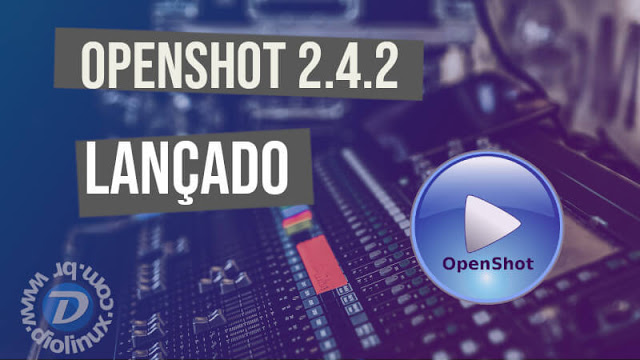 Nova versão do OpenShot está disponível para download