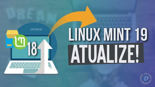 Veja como atualizar o seu Linux Mint com segurança da versão 18.3 para a 19