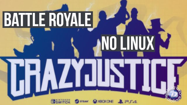 Crazy Justice, o Battle Roayle para Linux, será lançado nesse mês de Agosto
