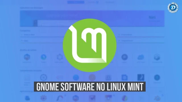 Como instalar e usar a GNOME Software no Linux Mint