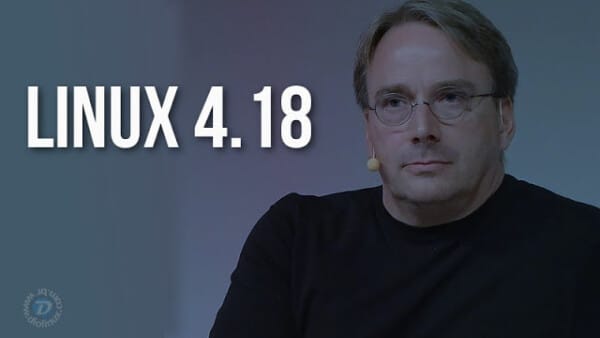 Conheça os hardwares suportados pelo novo Kernel Linux 4.18 - Diolinux