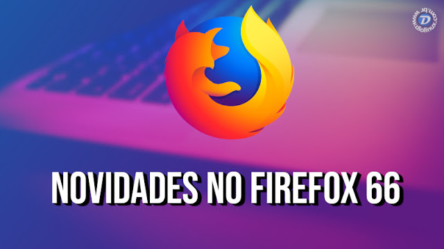 Firefox 66 virá com melhor integração com GNOME e novidades