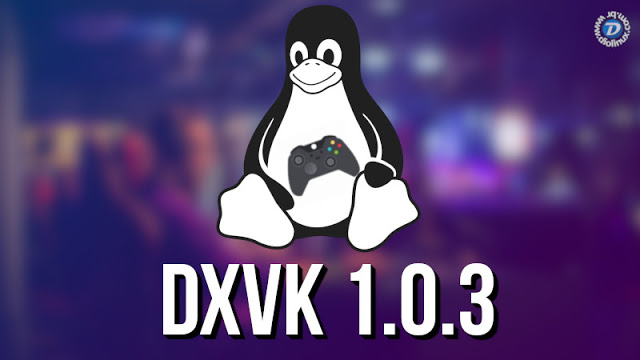 DXVK 1.0.3 é lançado enquanto o DXVK 1.1 recebe correções