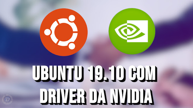 Ubuntu 19.10 vai trazer driver da Nvidia embutidos na ISO