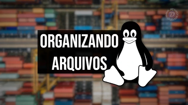 Organize seus arquivos no Linux