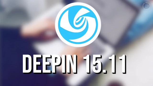 Deepin 15.11 é lançado com novidades incríveis