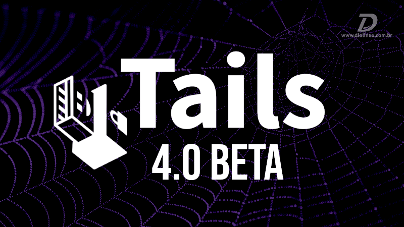 Tails 4.0 baseado no Debian 10 entra em fase beta