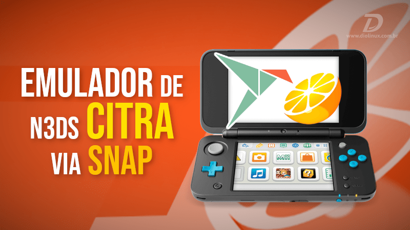 Emulador de Nintendo 3DS, Citra em Snap - Diolinux