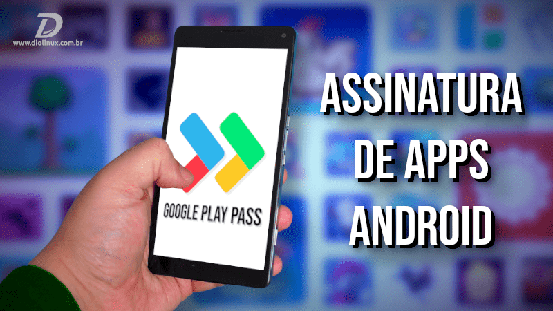 Conheça o Google Play Pass, o "Netflix dos apps Android”