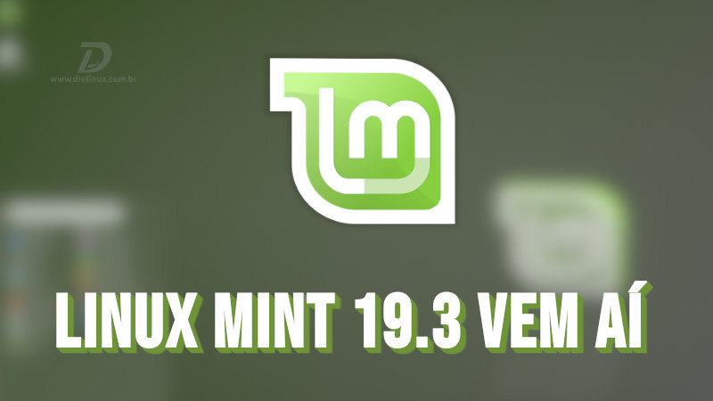 Linux Mint anuncia data de lançamento e mais novidades!