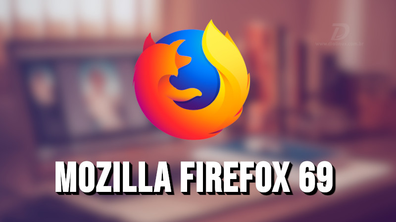 Mozilla Firefox 69 é lançado