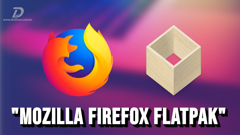 Flatpak oficial do Mozilla Firefox pode chegar em breve