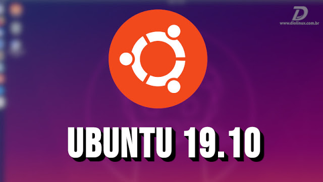 Ubuntu 19.10 disponível para download, baixe agora