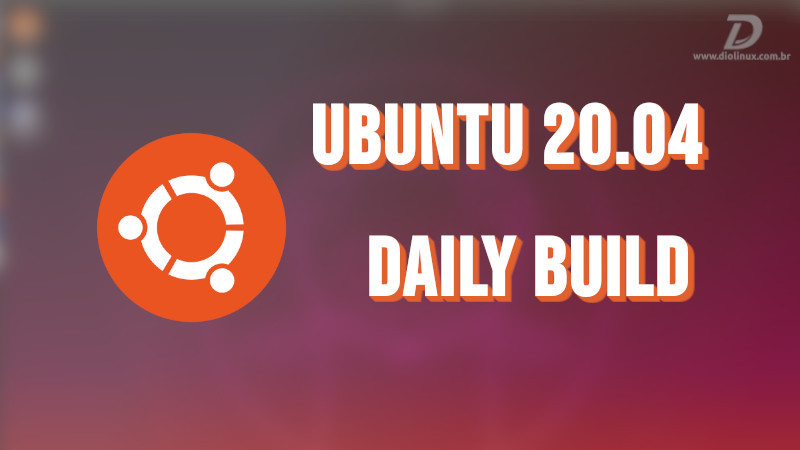 Daily Builds do Ubuntu 20.04 estão disponíveis para downloads de testes