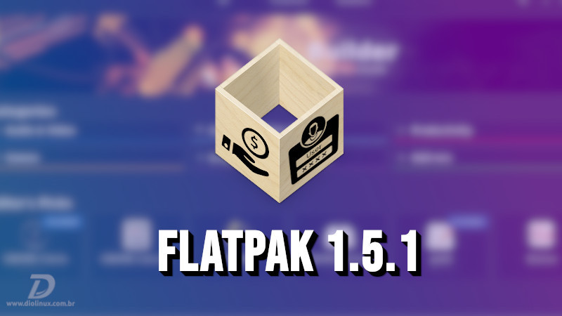 Versão 1.5.1 do Flatpak poderá ter sistema de pagamento para apps
