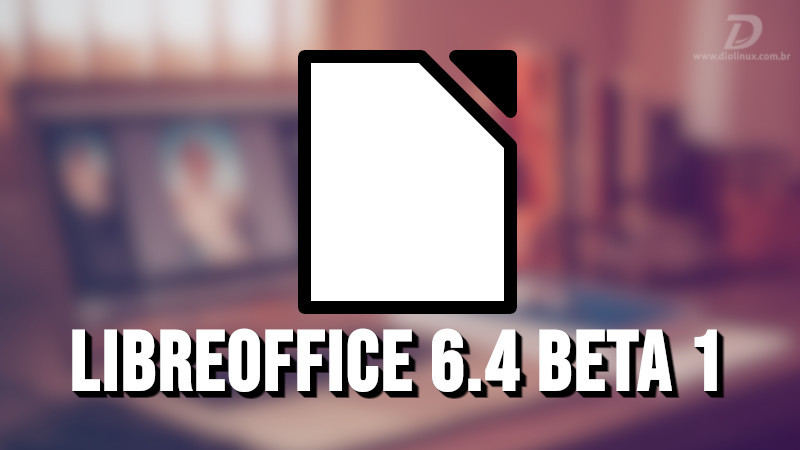 LibreOffice 6.4 tem primeiro beta disponível para download