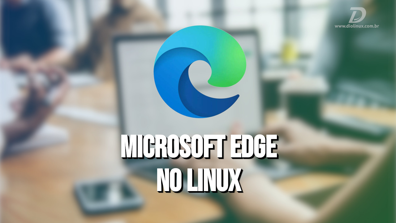 Microsoft Edge no Linux em 2020