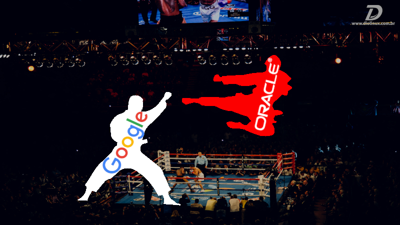 A batalha final entre Oracle e Google por direitos de propriedade intelectual