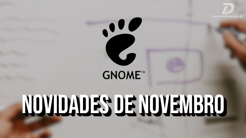 Novidades do Gnome Shell para o mês de novembro