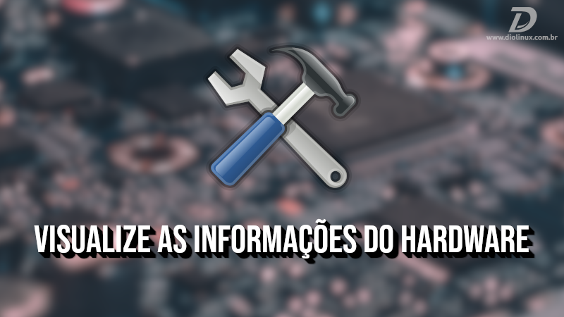 Visualize as informações do Hardware