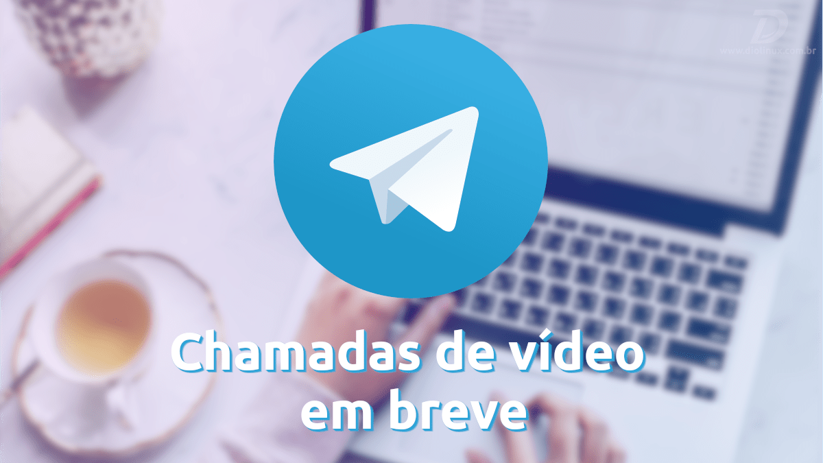 Telegram vai lançar chamada de vídeo