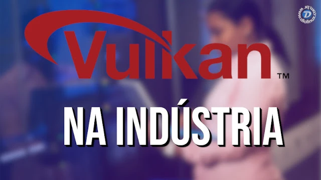Khronos Group quer levar o Vulkan para a segurança das indústrias