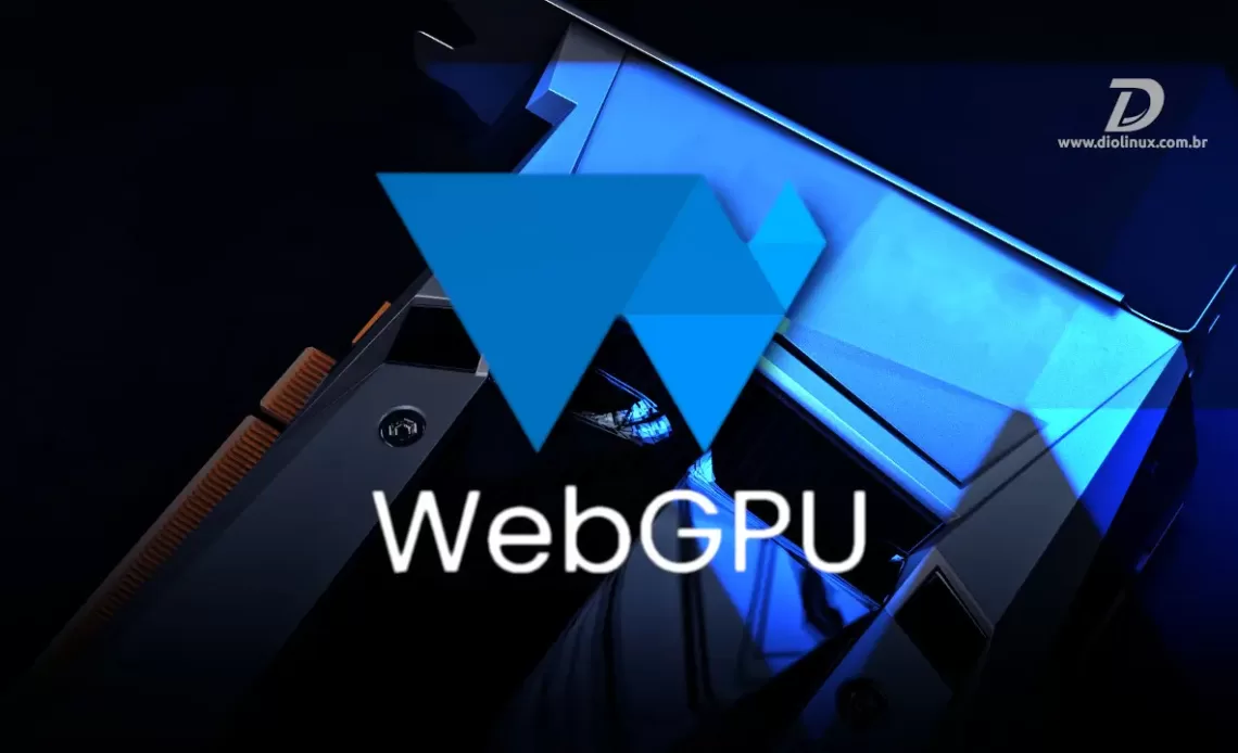 WebGPU está deixando o desenvolvimento web mais eficiente