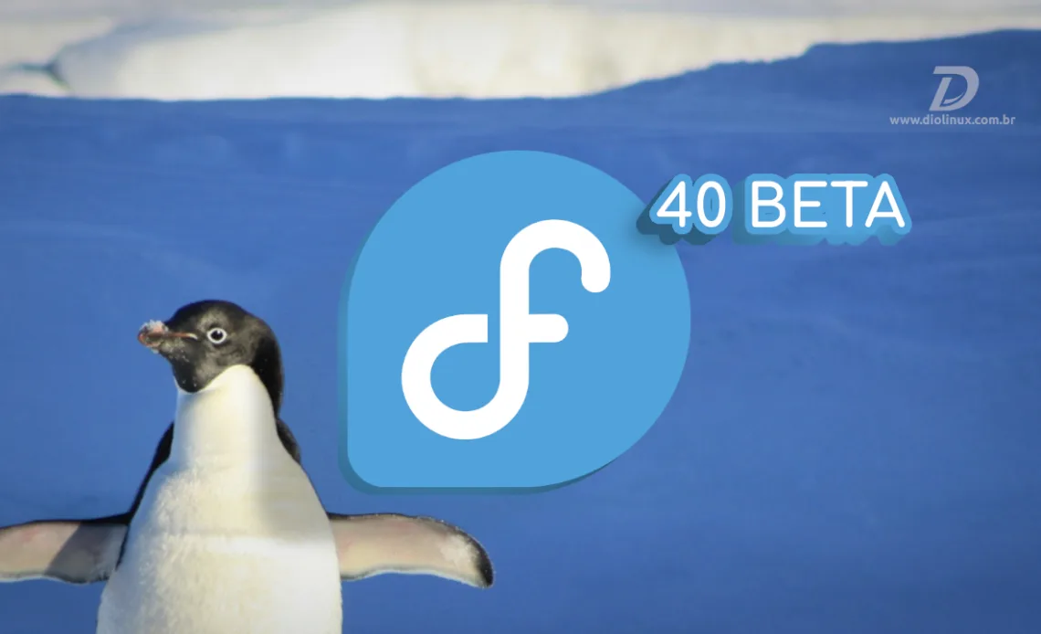 Fedora 40 Beta já está pronto - o que há de novo